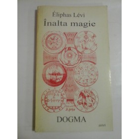    INALTA  MAGIE * DOGMA  -  Eliphas  LEVI 